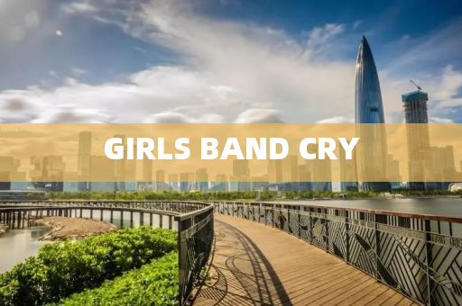 GIRLS BAND CRY