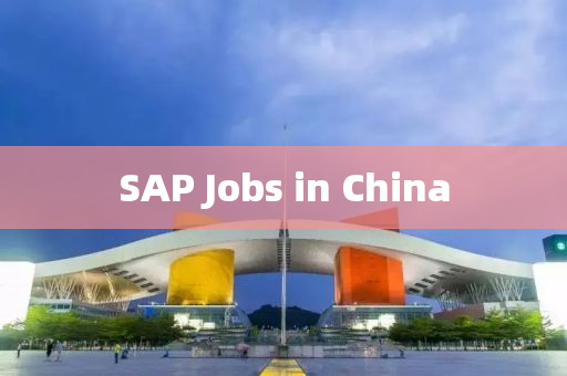 SAP Jobs in China